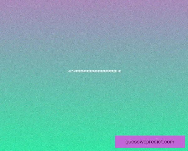 2026世界杯比赛时间全解析观赛日程球队焦点与全球球迷狂欢指南 ⚽🌍